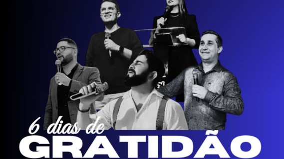 6 dias de GRATIDÃO